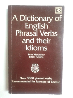 A Dictionary of English Phrasal Verbs and their Idioms